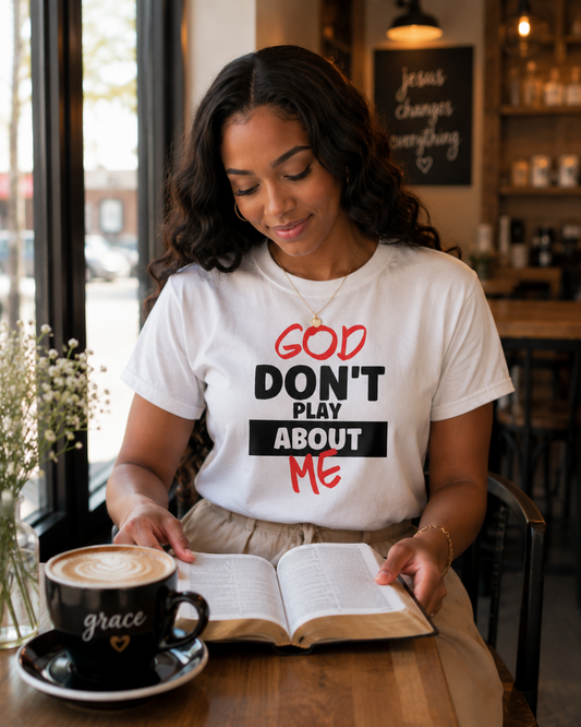 God Don’t Play About Me Shirt, Christian T Shirt, Faith Graphic Tee, Bible Study Shirt, Christian Gift for Women, Church Outfit