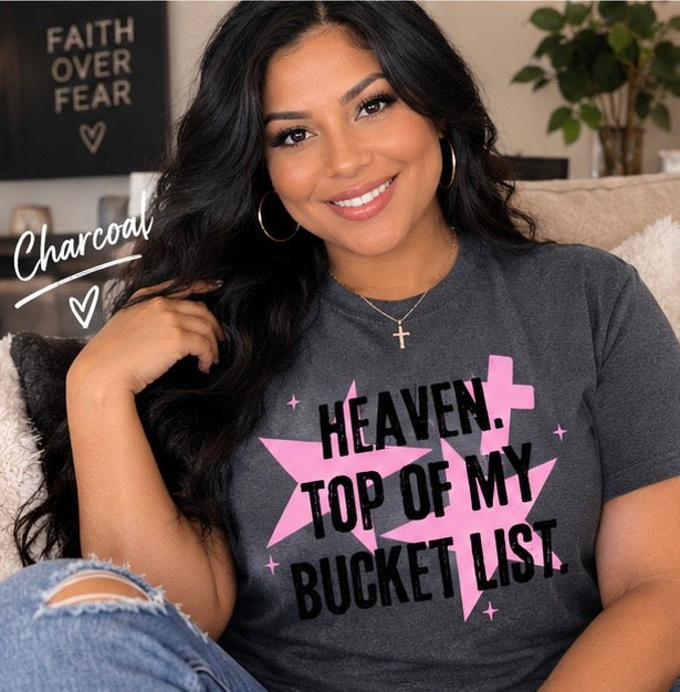 Heaven, Top of My Bucket List. T-Shirt