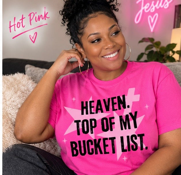 Heaven, Top of My Bucket List. T-Shirt